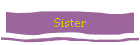 Sister