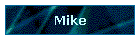 Mike