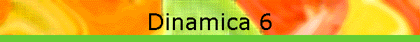 Dinamica 6