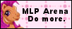 MLP Arena! Chat, Messageboard, Galleries, Polls, Links, you name it this site does it! Do more than the norm!