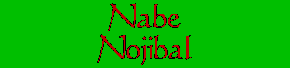 NABE NOJIBAL : First Thoughts or Wisdom
