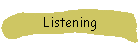 Listening