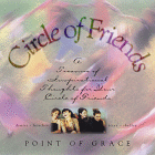 Circle of Friends : Point of Grace : A Treasure of Inspirational Thoughts for Your Circle of Friends