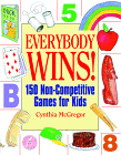 Everybody Wins! : 150 Non-Competitive Games for Kids