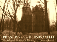 Phantoms of the Hudson Valley