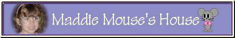 Maddie Mouse's House