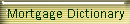 Mortgage Dictionary