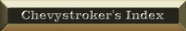Chevystroker's Index