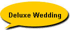 Deluxe Wedding