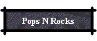 Pops N Rocks