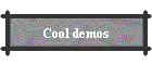 Cool demos