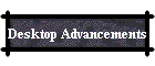 Desktop Advancements