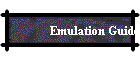 Emulation Guide