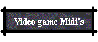 Video game Midi's
