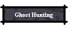 Ghost Hunting