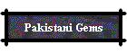 Pakistani Gems