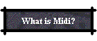What is Midi?