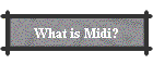 What is Midi?