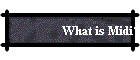 What is Midi?