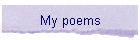 My poems
