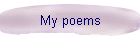 My poems