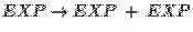 \( EXP \rightarrow EXP\ +\ EXP \)