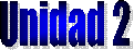 Unidad 2
