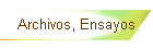 Archivos, Ensayos