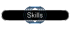 Skills