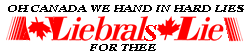 Liebrals Lie - Oh Canada, we hand in hard lies for thee!