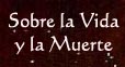 La Vida y La Muerte
