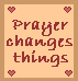 prayer changes things