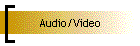 Audio/Video