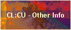 CL:CU - Other Info