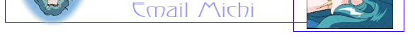 Email Michi!