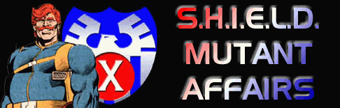 ENTER S.H.I.E.L.D. MUTANT AFFAIRS