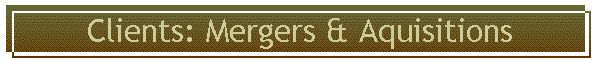 Clients: Mergers & Aquisitions