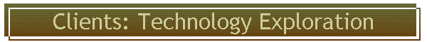 Clients: Technology Exploration
