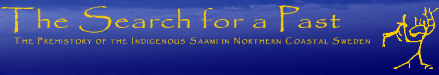 The Search for a Past:Teh Prehistory of the Indigenous Saami in Northern Coastal Sweden