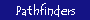 Pathfinders