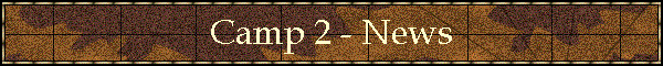 Camp 2 - News