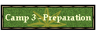 Camp 3 - Preparation