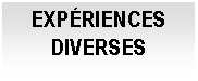 Cuadro de texto: EXPÉRIENCES DIVERSES