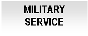 Cuadro de texto: MILITARY SERVICE

