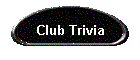 Club Trivia