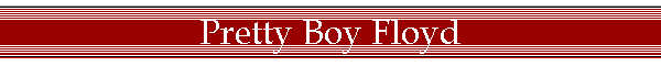 Pretty Boy Floyd