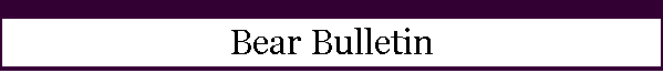 Bear Bulletin