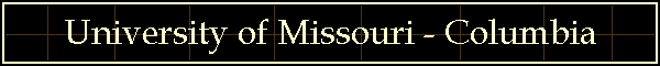 University of Missouri - Columbia