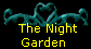  The Night
Garden 