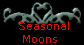  Seasonal
Moons 